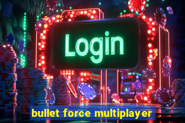 bullet force multiplayer